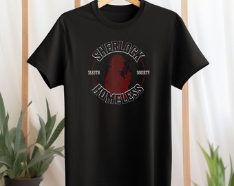 Sherlock Homeless Shirt - Web sleuth T-Shirt, Sleuthing shirt girls guys, Internet detective, funny sleuth shirt, Sherlock Holmes, cold case