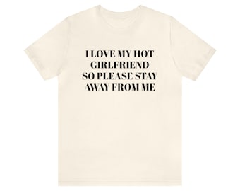Valentines Gift for boyfriend | i love my hot girlfriend T shirt