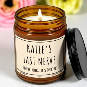 Custom Last Nerve Scented Soy Candle, Custom Name Candle, Funny Gift, Personalized Candle Gift, Funny Candle, Teacher Gifts, desk decor