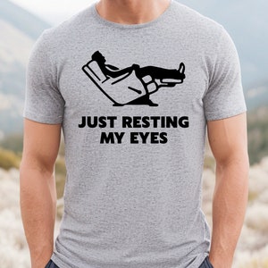 Just Resting My Eyes, Recliner, Tired Dad Shirt, Funny Dad Shirt, Funny Mens Shirt, Funny Father&#39;s Day Shirts, Nap Champ, Gag Gift for Dad