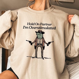 Hold On Partner Jestem Przestymulowany, Bluza Żaba Kowboj, Śmieszny Sweter, Przestymulowana Bluza, Koszula z Długim Rękawem, Modna Bluza