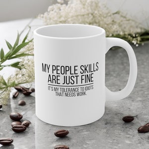 My People Skills Are Just Fine Mug, Funny Mugs, Funny Coffee Cup, Coffee Mug for Men, Coworker Gift,Gag Gift,Sassy Mug,Adult Humor,Sarcastic