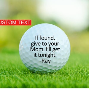 If Found, Give To Your Mom, I&#39;ll Get It Tonight, Personalized Golf Balls, Funny Golf Balls, Golf Gifts for Men, Guy Gift, Funny Gift for Men