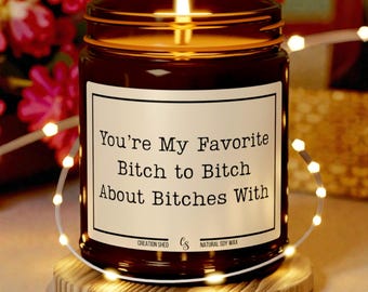 You're My Favorite Bitch Funny Gift, Best Friend Gifts, Coworker Gifts, Funny Candle Gifts for Her, Best Friend Birthday, Bestie Gift Ideas