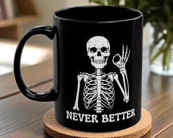 Never Better skeletmok, grappige Halloween-mok, sarcastische koffiemok, mok grappige gezegden, Halloween-cadeau, Dead Inside-mok grappig cadeau zwarte mok