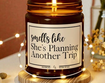 Smells Like She's Planning Another Trip Candle, Traveler Gift, Travel Lover Gift, Trip Planning Gift, Travel Agent Gift, Family Vacation