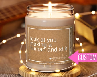 Look at You Making a Human Funny Candle Gift for Her Pregnancy Gift Pregnant Gift Mother's Day Gift New Mom Gift Pregnancy Announcement