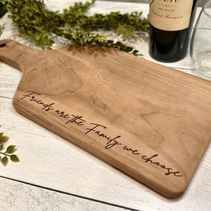 Friends are the Family we Choose Charcuterie Cutting Board, Friendship Gift, Friendsgiving Hostess Gift, Cheese Board, Gift for Friend