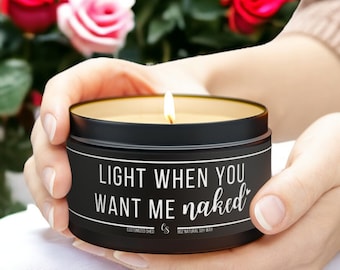 Light When You Want Me Naked Candle Gift for Boyfriend Relationship Boyfriend Gift for Him Gift from Girlfriend Valentine's Day Gift Husband
