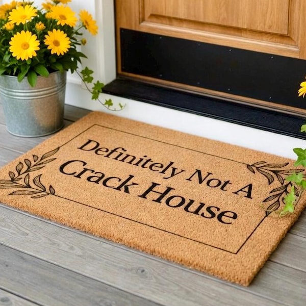 Funny Doormat Door Mat Housewarming Gift Newlywed Gift Wedding Gift New Home Funny Gift for Friend, Definitely Not A Crack House Doormat