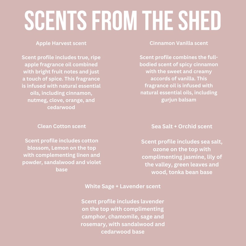 May include: A pink background with a list of scents and their descriptions. The scents are: Apple Harvest, Cinnamon Vanilla, Clean Cotton, Sea Salt + Orchid, and White Sage + Lavender. Each scent description includes the top notes, middle notes, and base notes.