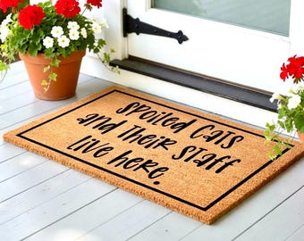 Spoiled Cats and Their Staff Live Here, Funny Cat Doormat, Funny Door Mat, Welcome Mat, Cat Lover Gift, Housewarming Closing Gift, Cat Decor