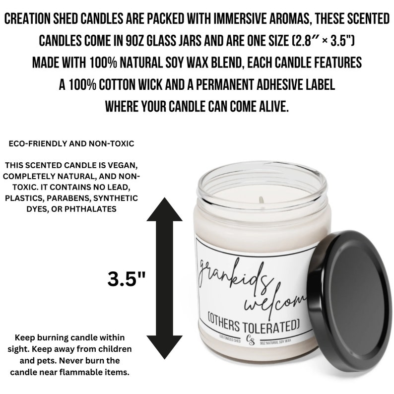 May include: A white soy wax candle in a clear glass jar with a black lid. The candle is 3.5 inches tall and has a label that reads "grandkids welcome (others tolerated)".