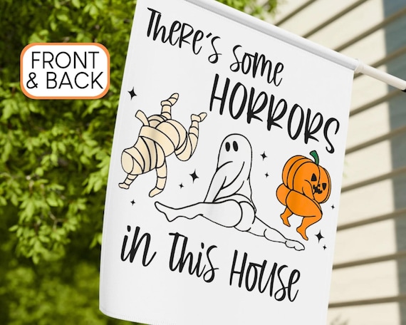 Funny Halloween Flag, Halloween Garden Flag, There's Some Horrors In This House Banner, House Flag, Halloween Outdoor Flag for Halloween