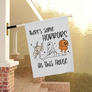 Funny Halloween Flag, Halloween Garden Flag, There's Some Horrors In This House Banner, House Flag, Halloween Outdoor Flag for Halloween image 6