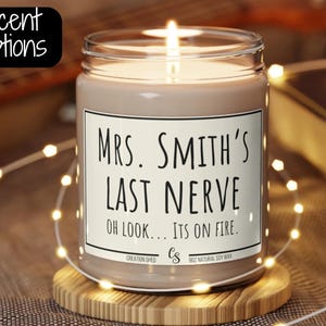 Funny Teachers Gift Teachers Last Nerve Personalized Candle Funny Candle Funny Gift My Last Nerve Teachers Appreciation Week Coach gift