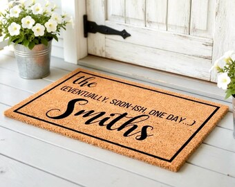 Eventually Soonish Doormat, Funny Door Mat, Welcome Mat, Funny Gift, Home Doormat, House Warming Gift, Closing Gift, Door Rug Coir Doormat