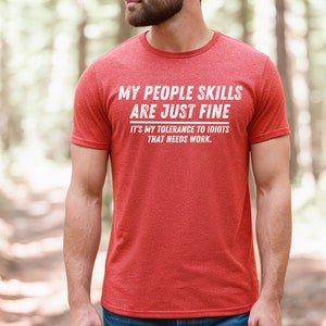 My People Skills Are Fine Shirt, Adult Humor Sarcastic Shirt Funny T Shirt Funny Tee Tshirt for Men Shirts for Guys Heather Red