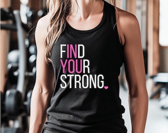 Find Your Strong Tank Top, Inspirational Tank Top, Racerback Tank Tops,Gym Tank Top,Runner Gifts,Cute Workout Tank Top,Gym Tank,Gift for Her