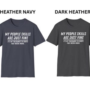 My People Skills Are Fine Shirt, Adult Humor Sarcastic Shirt Funny T Shirt Funny Tee Tshirt for Men Shirts for Guys image 11