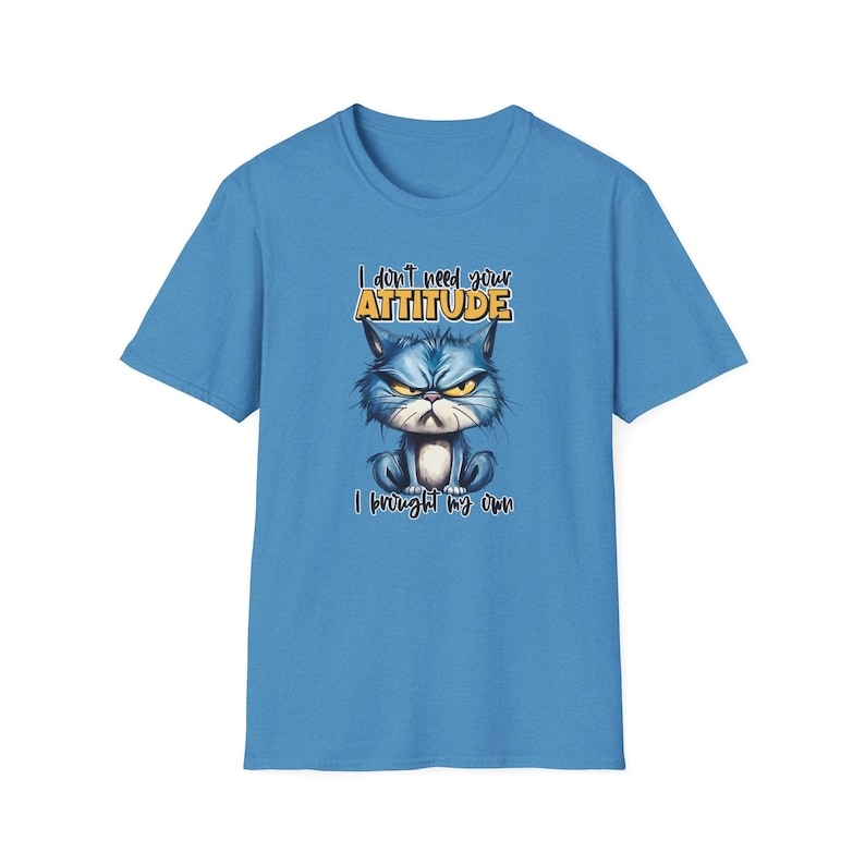 Ik heb je houding niet nodig, ik heb mijn eigen shirt meegenomen, grappige kat tshirt, schattige kat tee, sarcasme T-shirt, grappige kat cadeau, kattenliefhebber cadeau voor haar afbeelding 8