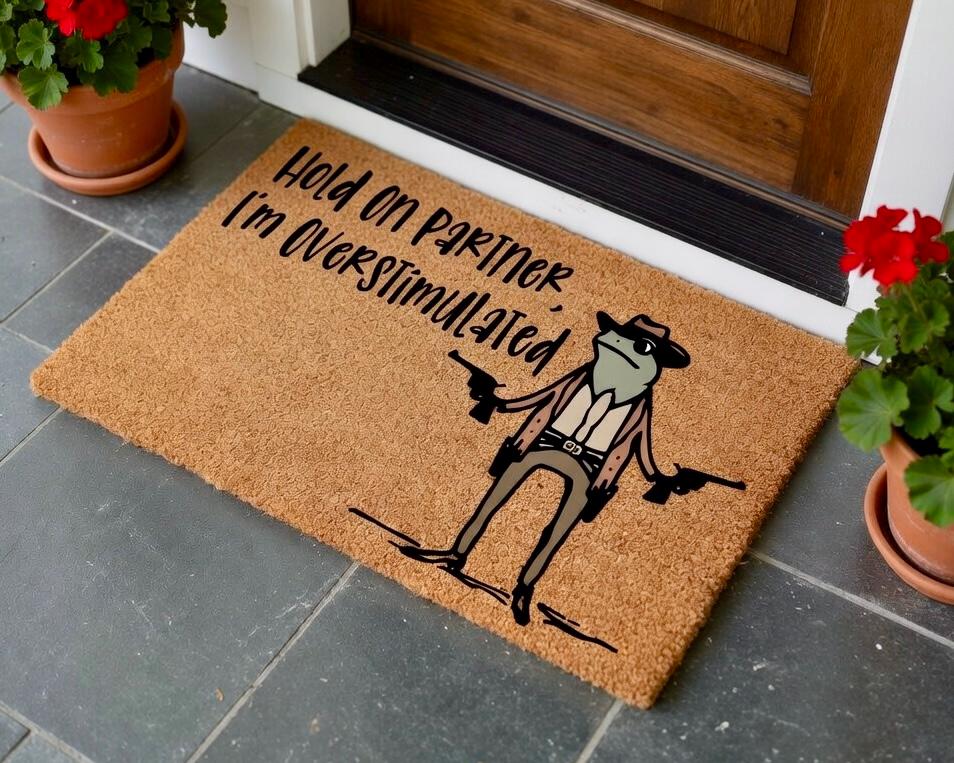 Hold On Partner I'm Overstimulated Doormat, Cowboy Frog, Funny…