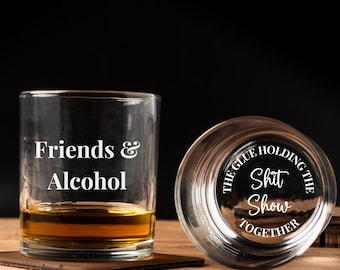 Funny Whiskey Glasses, Friends and Alcohol The Glue Holding This Shit Show Together Whiskey Glass, Sarcastic Gifts for Friends, Gag Gifts