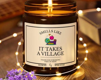 It Takes A Village Candle Gift, Personalized Teacher Gift, Back to School Gift, Thank You Candle, Teacher Appreciation Gift for Teachers