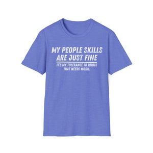 My People Skills Are Fine Shirt, Adult Humor Sarcastic Shirt Funny T Shirt Funny Tee Tshirt for Men Shirts for Guys Heather Royal
