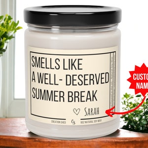 Personalized Funny Teacher Gift, Smells Like a Well Deserved Summer Break Candle, End of School Year Gift for Teacher Appreciation Week