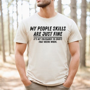My People Skills Are Fine Shirt, Adult Humor Sarcastic Shirt Funny T Shirt Funny Tee Tshirt for Men Shirts for Guys Natural