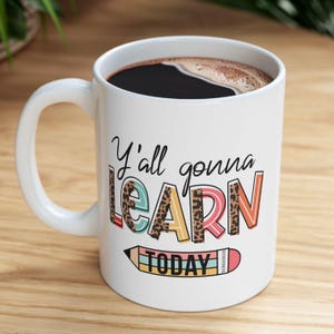 Lustige Lehrergeschenke, Yall werde heute lernen, Tasse für Lehrer, Schulanfanggeschenk für Lehrertassen Lehrer Kaffeetasse Wertschätzung des Lehrers