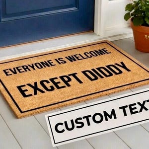 Funny Diddy Welcome Mat, Everyone is welcome except diddy, funny Doormat, funny christmas gift, funny porch decor, custom doormat