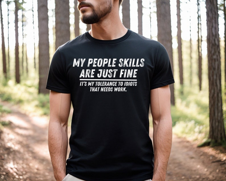 My People Skills Are Fine Shirt, Adult Humor Sarcastic Shirt Funny T Shirt Funny Tee Tshirt for Men Shirts for Guys Black