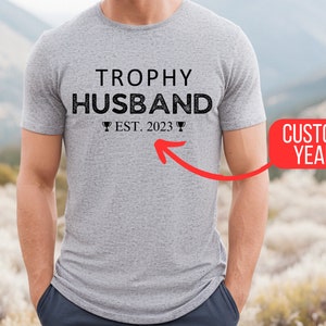 Trophy Husband Shirt, Gift for Him, Funny Husband Shirt, Gift from Wife, Anniversary Gift for Him, Gift for Husband, Anniversary Present