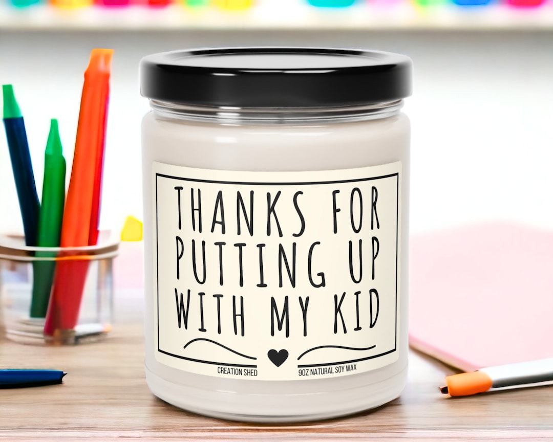 Thanks for Putting up With My Kid Candle, Daycare Teacher Gift Teacher ...