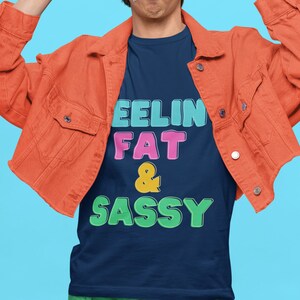Feeling Fat and Sassy