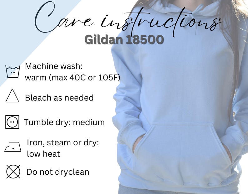 May include: Care instructions for a Gildan 18500 garment. Machine wash warm (max 40C or 105F), bleach as needed, tumble dry medium, iron low heat, do not dry clean.