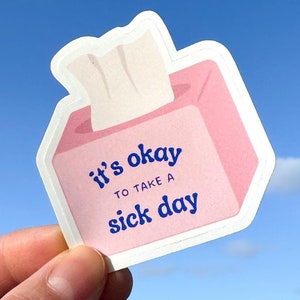 It's okay to take a sick day sticker | Anti Hustle Sticker | work life balance | selfcare Aufkleber | Achtsamkeit|  Mental Health