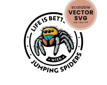 Life is better with jumping spiders. T-shirt design Hand drawn SVG vector. Tshirt, tote bag, mug, cap, DIY projects. Cricut Silhouette.