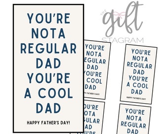 May include: Printable Father's Day cards with the text "You're not a regular dad, you're a cool dad!" in blue text on a beige background. Happy Father's Day! is printed at the bottom of each card.