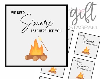 We Need S'more Teachers Like You Gift Tag | DIGITAL DOWNLOAD | Teacher Appreciation Gift Tag | Teacher Gift Ideas | 3x3" Tag