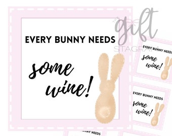 Every Bunny Needs Some Wine Gift Tag | DIGITAL DOWNLOAD | Easter Gift Tag | Easter Gift Ideas | Hostess Gift | 3x3" Tag | Wine Gift Tag