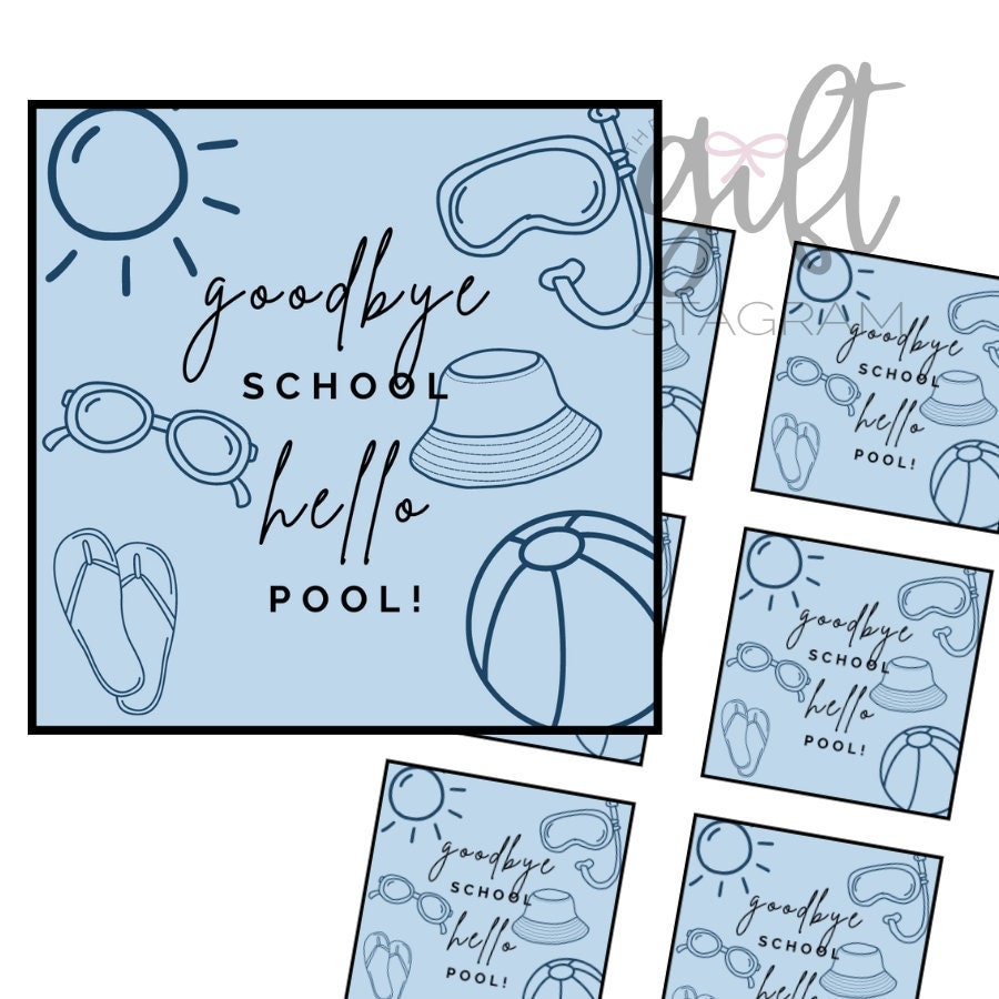 Goodbye School Hello Pool Gift Tag | DIGITAL DOWNLOAD |  End Of School Year Teacher Gift Ideas | Student Gift Ideas | Teacher Appreciation