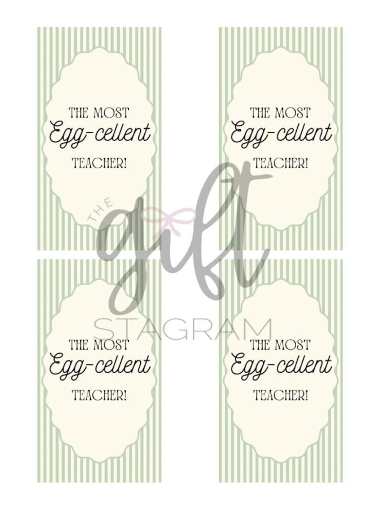 May include: Four gift tags with an egg-shaped design that reads "THE MOST Egg-cellent TEACHER!" on a light green striped background. The word "gift" is written in cursive across the center.