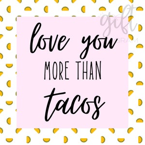 Je t'aime plus que des tacos Étiquette-cadeau Étiquette-cadeau Saint-Valentin Accompagner des tacos et des tequilas en cadeau Étiquette-cadeau simple pour la Saint-Valentin image 3