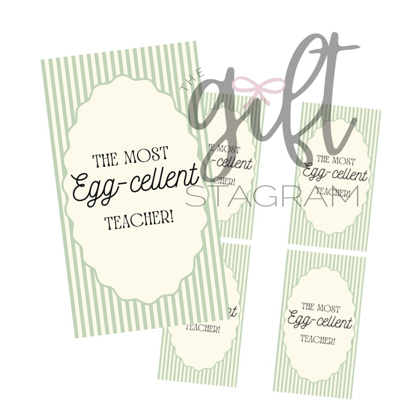 May include: A set of light green and white striped cards with the text "THE MOST Egg-cellent TEACHER!" in black script. The text is inside an off-white oval shape. The word "gift" is written in cursive.