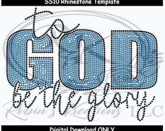 To GOD be the glory ss10 rhinestone template digital download