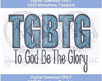 TGBTG, To God Be The Glory, rhinestone template digital download