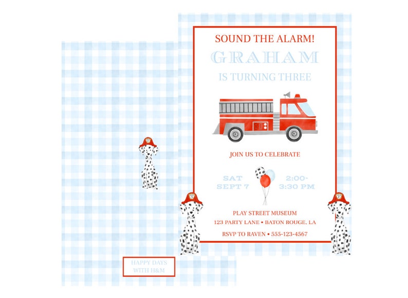 May include: A red fire engine with a white ladder and black wheels. The engine is on a white background with blue and white checked pattern. The text "SOUND THE ALARM! GRAHAM IS TURNING THREE" is at the top of the image. The text "JOIN US TO CELEBRATE" is below the engine. The text "SAT SEPT 7 2:00-3:30 PM" is below the text "JOIN US TO CELEBRATE". The text "PLAY STREET MUSEUM 123 PARTY LANE BATON ROUGE, LA RSVP TO RAVEN 555-123-4567" is below the date and time.